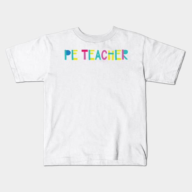 PE Teacher Gift Idea Cute Back to School Kids T-Shirt by BetterManufaktur